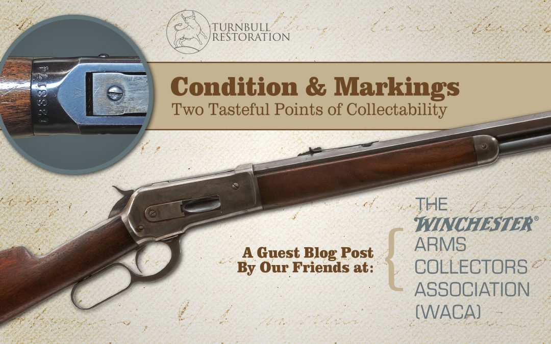 Gun Condition and Markings – A Winchester Arms Collectors Association Guest Post