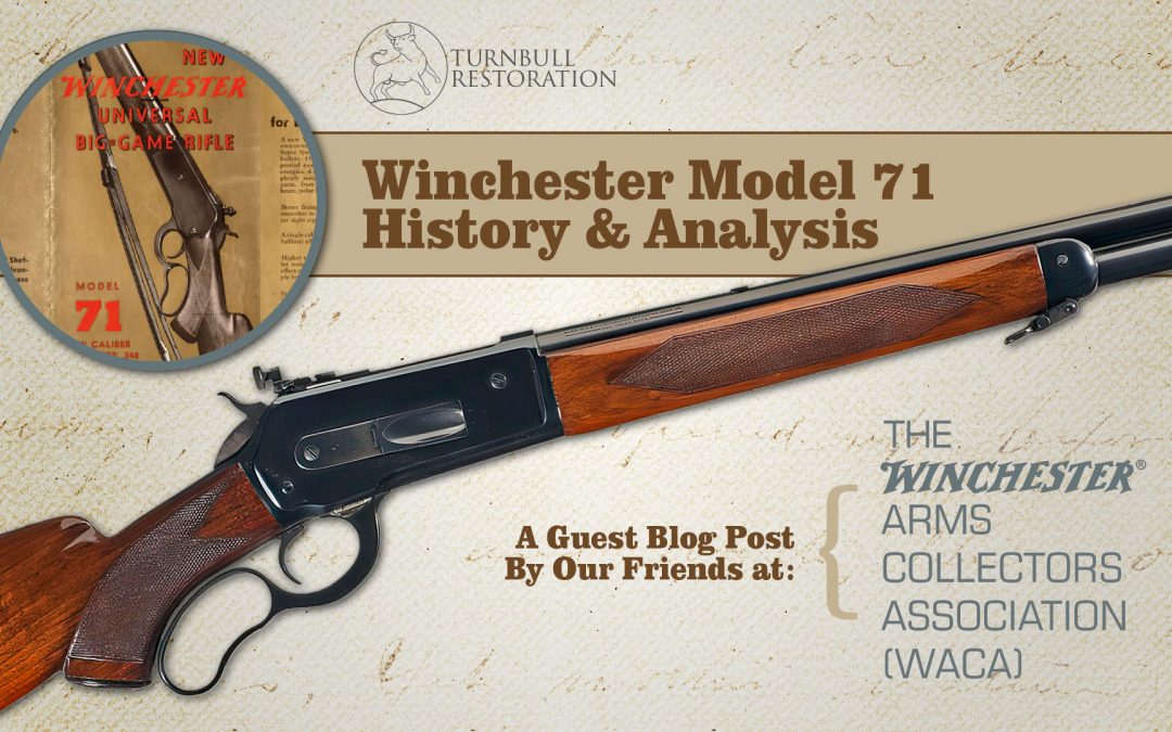 Winchester Model 71 article, by the Winchester Arms Collectors Association, a guest blog post on the Turnbull Restoration Co. website